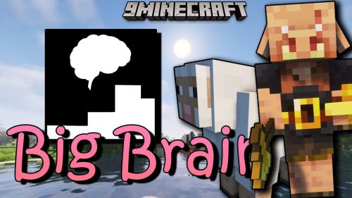 Big Brain Mod (1.21.1, 1.20.1) – Creatures Are Becoming Smarter Thumbnail