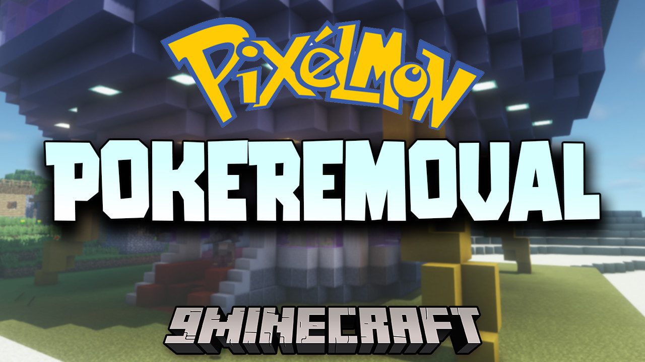 PokeRemoval Mod (1.16.5, 1.12.2) - Clean Up Your Pixelmon Server 1