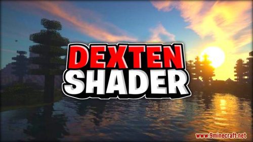 Dexten Shader (1.19, 1.18) – Support iOS, Android, Window 10 Thumbnail