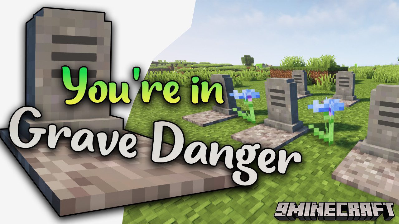 You're in Grave Danger Mod (1.20.1, 1.19.4) - Acquiring Items after Death 1