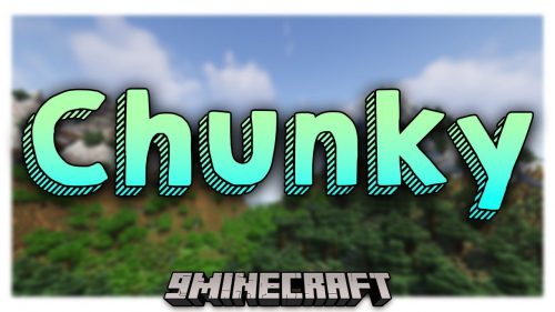 Chunky Mod (1.21.1, 1.20.1) – Better Chunk Loading Time Thumbnail