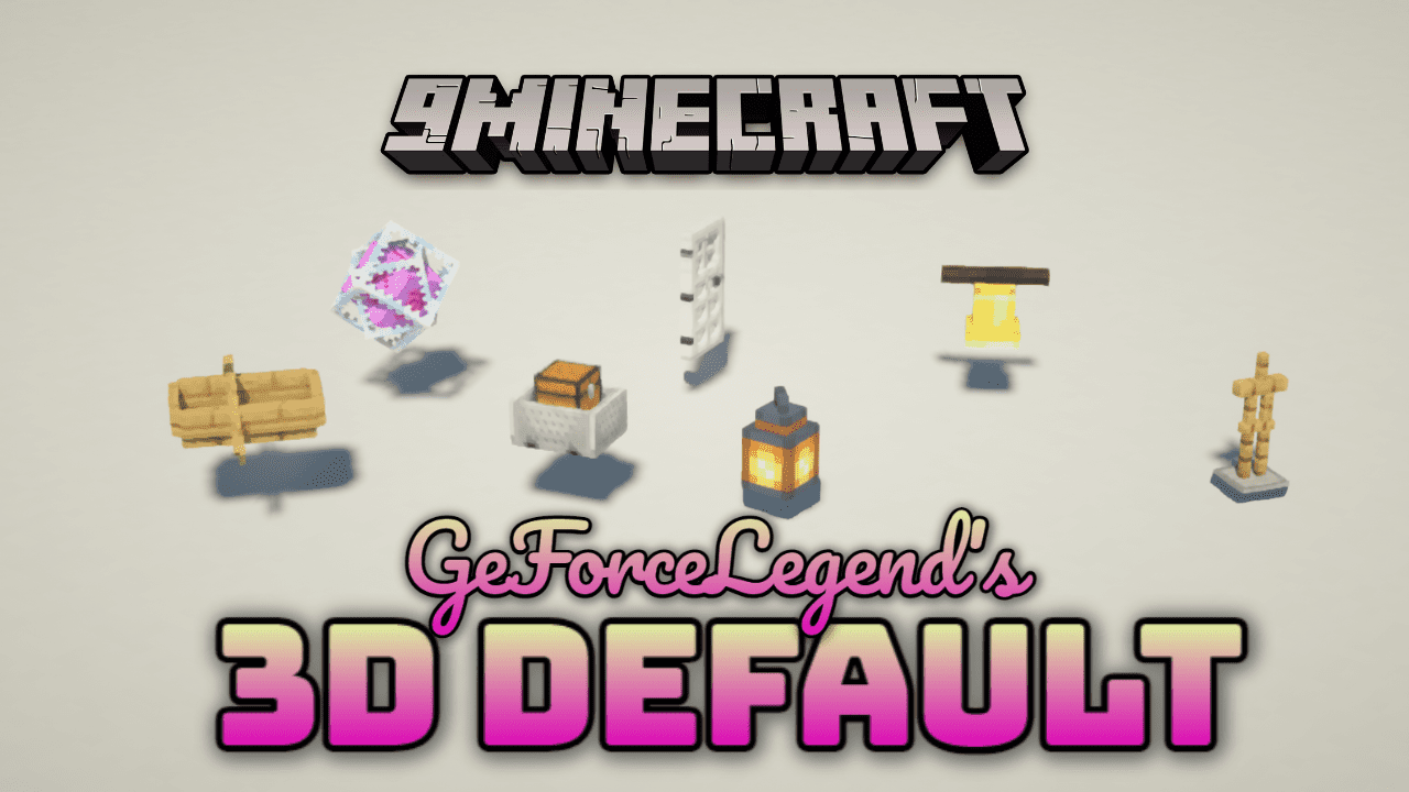 GeForceLegend's 3D Default Resource Pack (1.21.1, 1.20.1) - Texture Pack 1