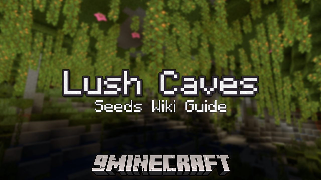 Lush Caves Seeds - Wiki Guide 1