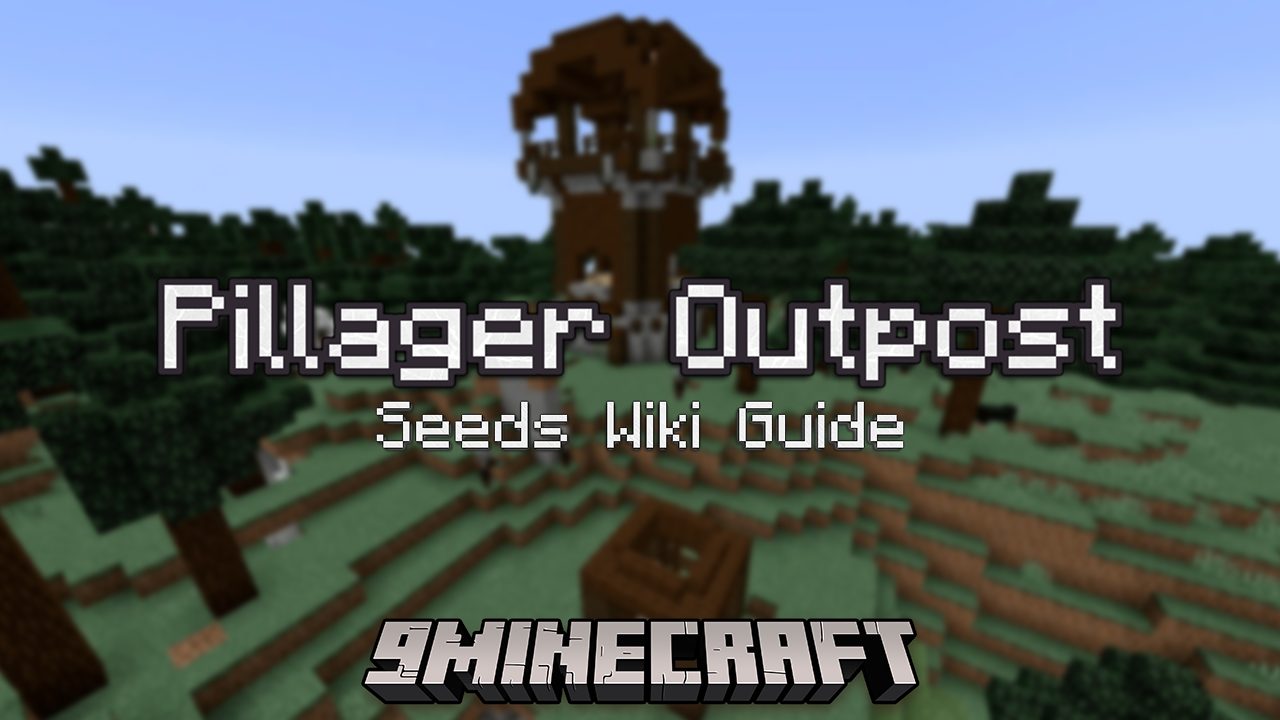 Pillager Outpost Seeds - Wiki Guide 1