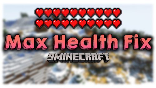 Max Health Fix Mod (1.21.1, 1.20.1) – Fixed An Old Bug In The Game Thumbnail