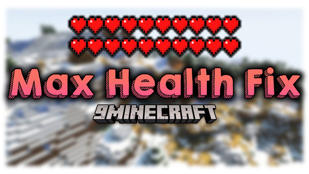 Max Health Fix Mod (1.20.4, 1.19.4) - Fixed An Old Bug In The Game 1