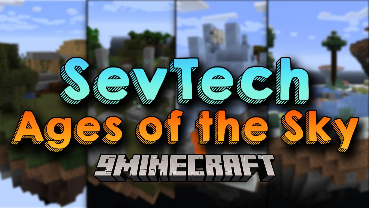 SevTech Ages of the Sky Modpack (1.12.2) - Progress Naturally 1