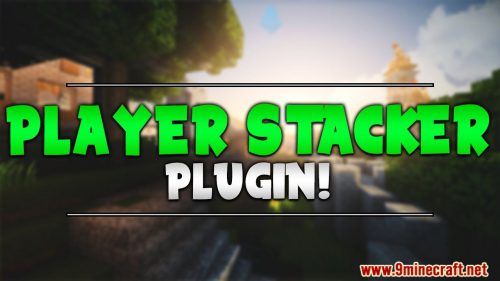 Player-Stacker Plugin (1.18.1, 1.17.1) – Bukkit, Spigot, Paper Thumbnail