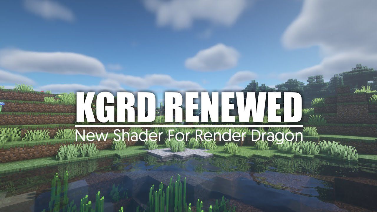 KGRD Renewed Shader (1.19) - Realistic Shaders for Render Dragon 1