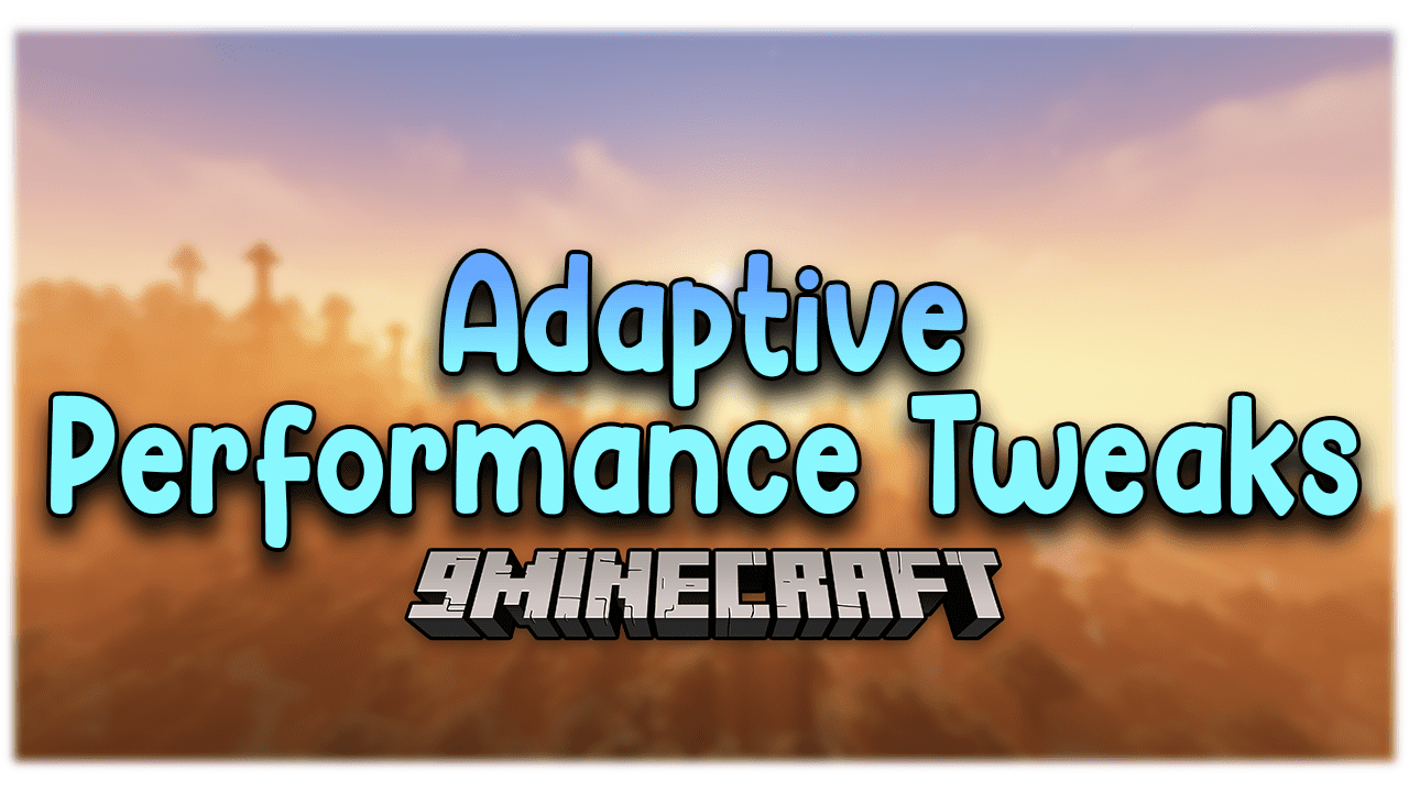 Adaptive Performance Tweaks (Bundle) Mod (1.20.2, 1.19.4) - Support Server Performance 1