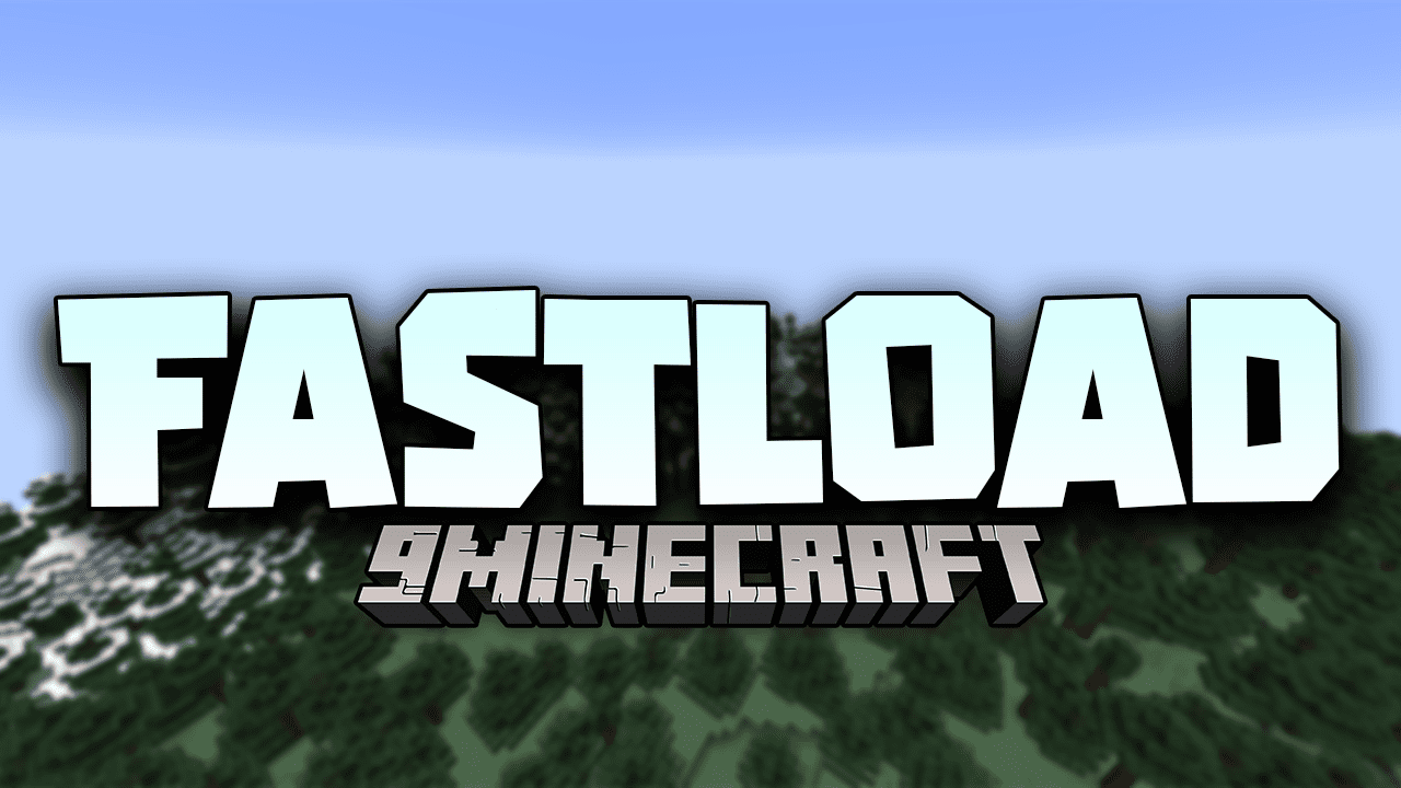 Fastload Mod (1.20.1, 1.19.4) - Get Into The Game Faster 1