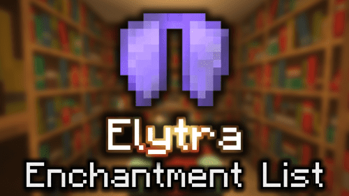 Elytra Enchantment List – Wiki Guide Thumbnail