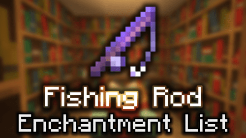 Fishing Rod Enchantment List – Wiki Guide Thumbnail