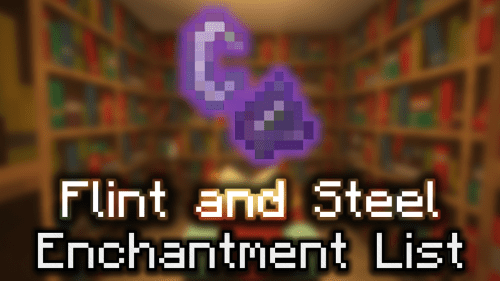 Flint and Steel Enchantment List – Wiki Guide Thumbnail