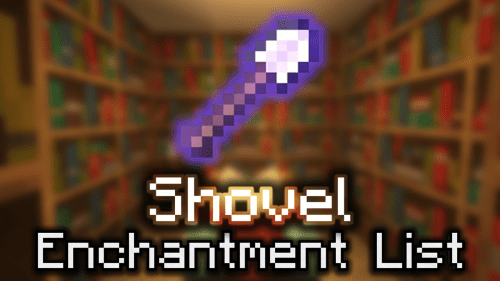 Shovel Enchantment List – Wiki Guide Thumbnail