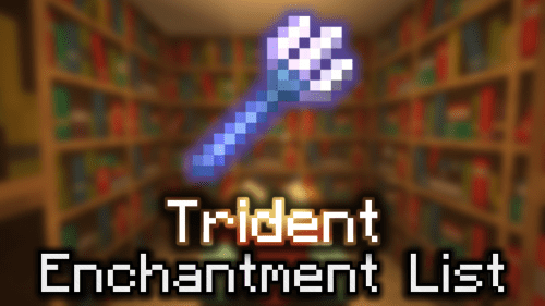 Trident Enchantment List – Wiki Guide Thumbnail