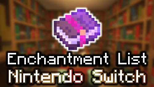 Minecraft Enchantment List (Nintendo Switch Edition) Thumbnail