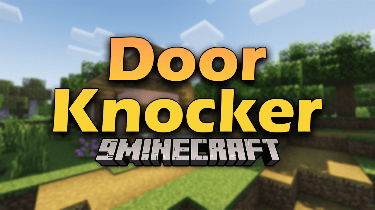 Door Knocker Mod (1.18.1, 1.16.5) - Knock On Doors 1