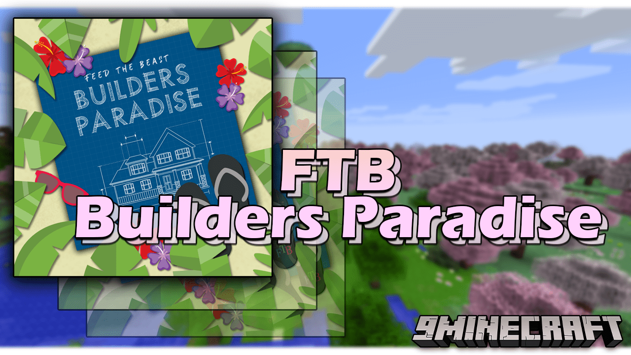 FTB Builders Paradise Modpack (1.12.2) - Free Creation In The World 1