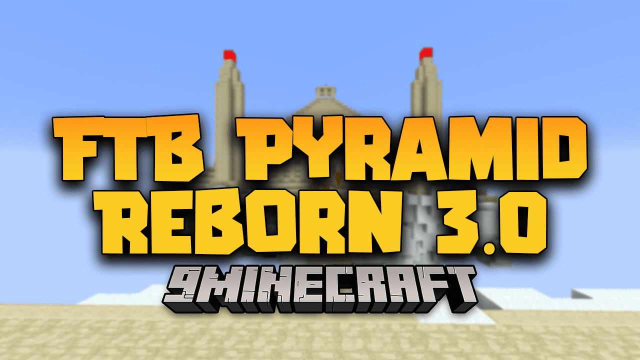 FTB Pyramid Reborn 3.0 Modpack (1.12.2) - Survive In The Pyramid World 1