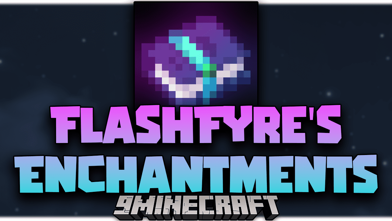 FlashFyre's Enchantments Mod (1.18.2, 1.16.5) - Balanced Enchantment Mod 1