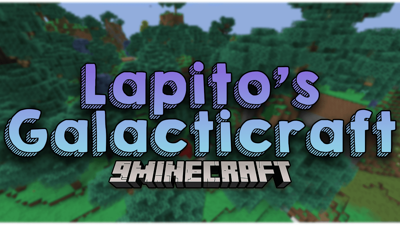 Lapito's Galacticraft Modpack (1.12.2) - Go Further, Explore The Universe !!! 1