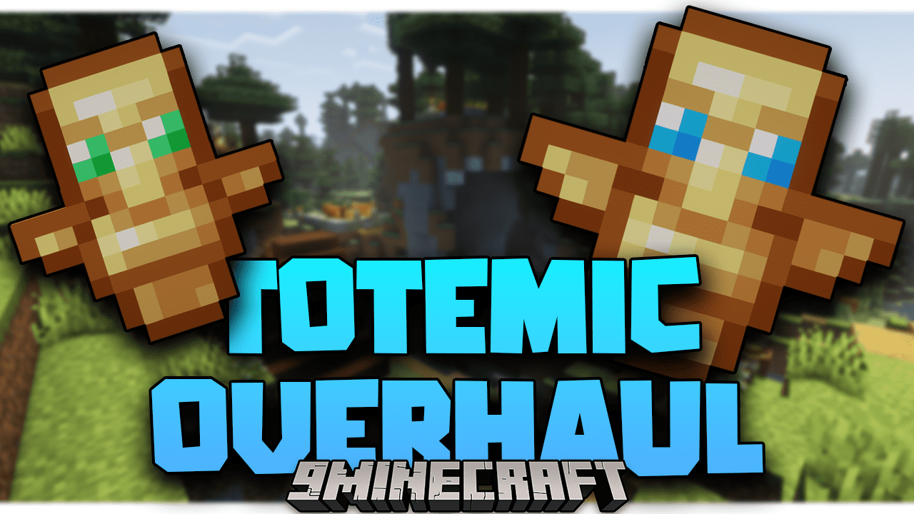 Totemic Overhaul Mod (1.16.5) - Customize Your Totems 1