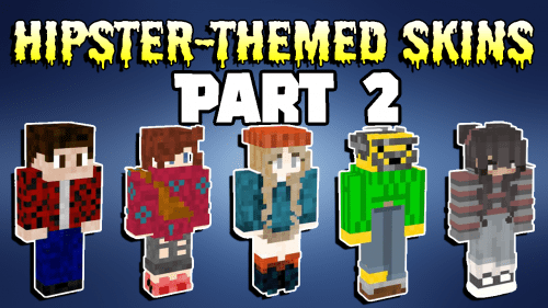 Top 20 Best Hipster-themed Minecraft Skins in 2023 [Part 2] Thumbnail