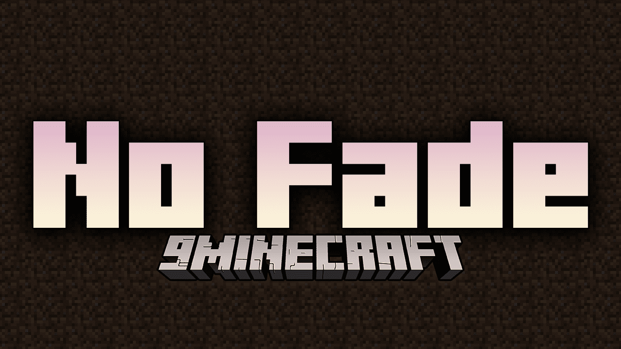 No Fade Mod (1.19, 1.18.2) - Eliminates All Of The Fade Off Animations 1
