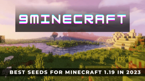 Top 15 Best And Most Beautiful Minecraft Seeds So Far (1.19.4, 1.19.2) – Java/Bedrock Edition Thumbnail