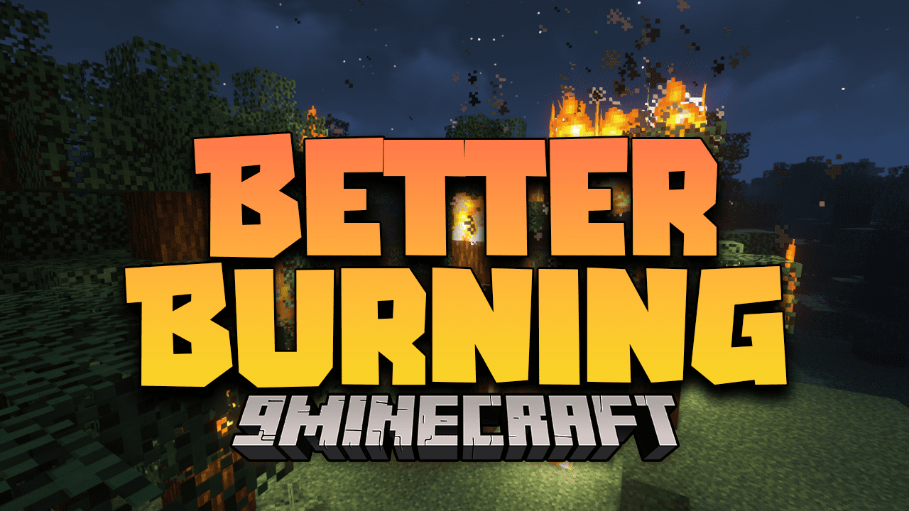 Better Burning Mod (1.20.4, 1.19.4) - Tweaks The Burning And Fire Mechanics 1