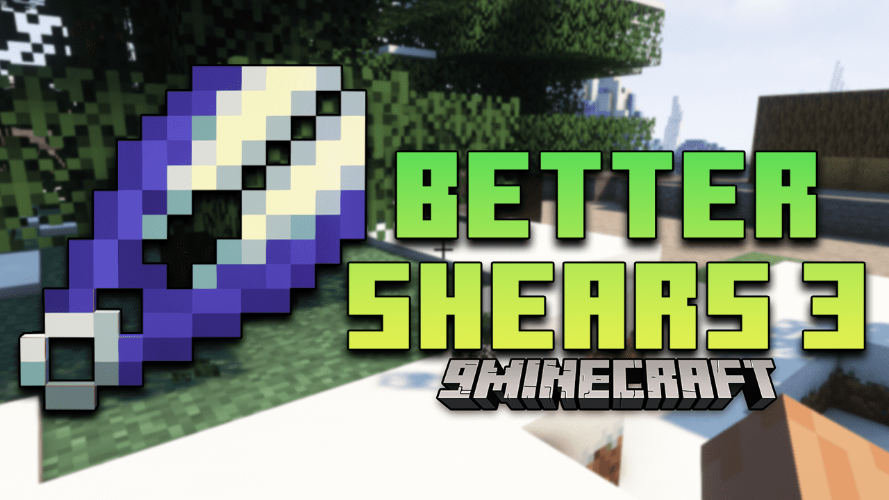 Better Shears 3 Mod (1.19.2, 1.18.2) - Lots Of New Shears 1