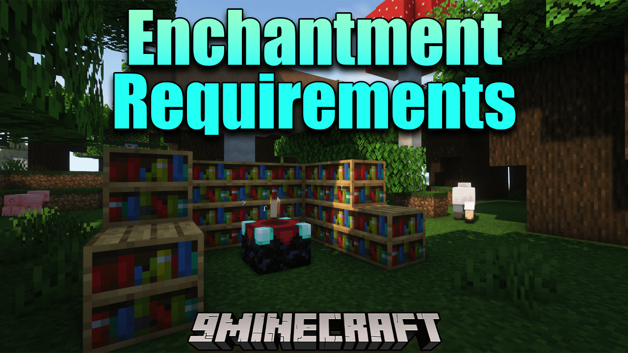 Enchantment Requirements Mod (1.20.4, 1.19.2) - A Utility Mod For Enchanted 1