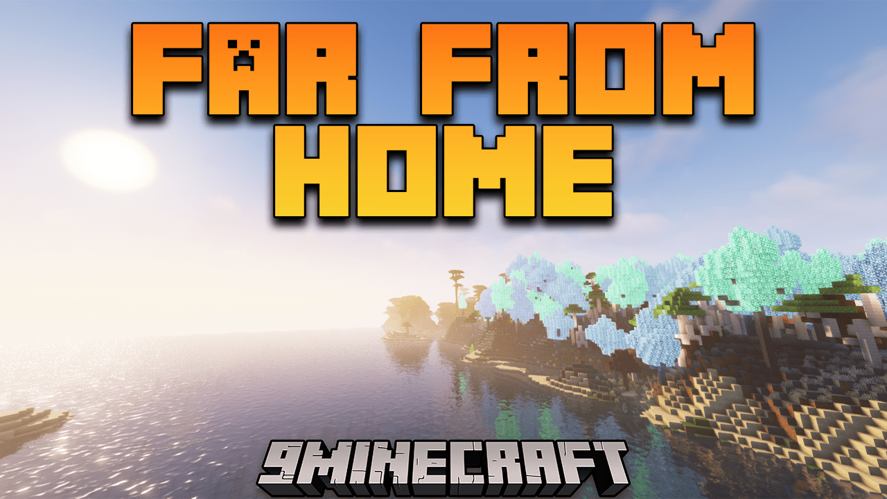 Far From Home Mod (1.16.5, 1.12.2) - Exciting, Exploring, New Land 1