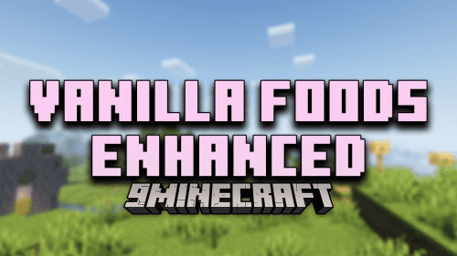 Vanilla Foods Enhanced Mod (1.16.5) – Enhancing The Default Foods Of Minecraft!! Thumbnail