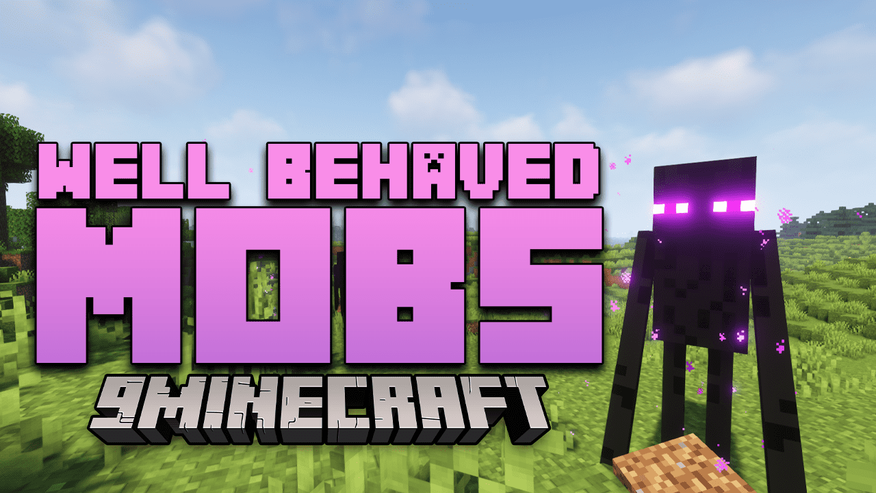 Well-Behaved Mobs Mod (1.16.5, 1.15.2) - Minor Tweaks To The Behavior Of A Few Mobs 1