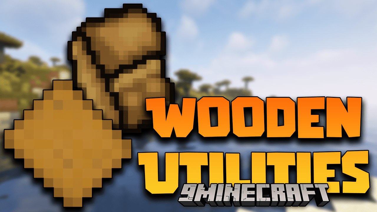 Wooden Utilities Mod (1.16.5, 1.15.2) - Wood And Many New Items 1