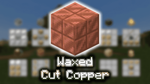 Waxed Cut Copper – Wiki Guide Thumbnail