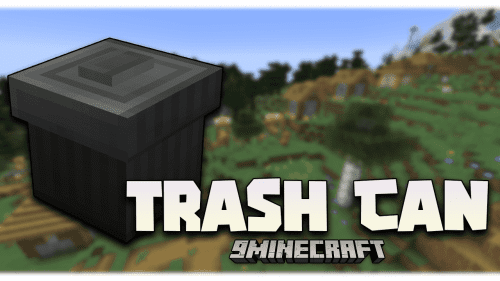 Trash Can Mod (1.20.1, 1.19.4) – Your Items Will Disappear!!! Thumbnail