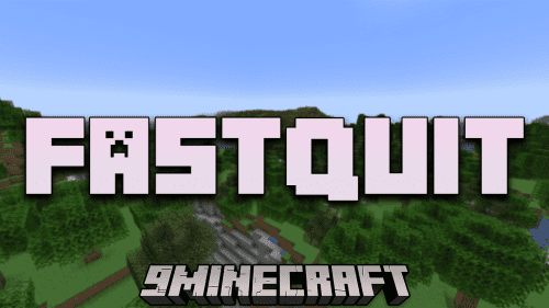 FastQuit Mod (1.20.6, 1.20.1) – Improve Your Gameplay Experience!! Thumbnail