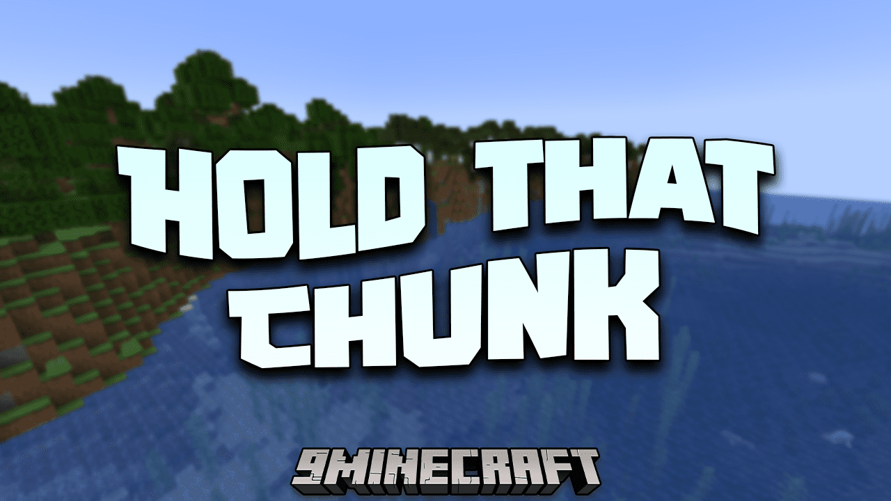 Hold That Chunk Mod (1.20.6, 1.20.1) - Enhancing Your High-Speed Adventures 1