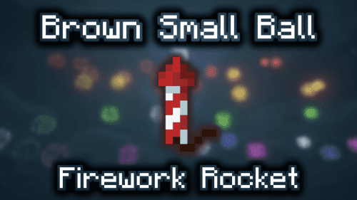 Brown Small Ball Firework Rocket – Wiki Guide Thumbnail