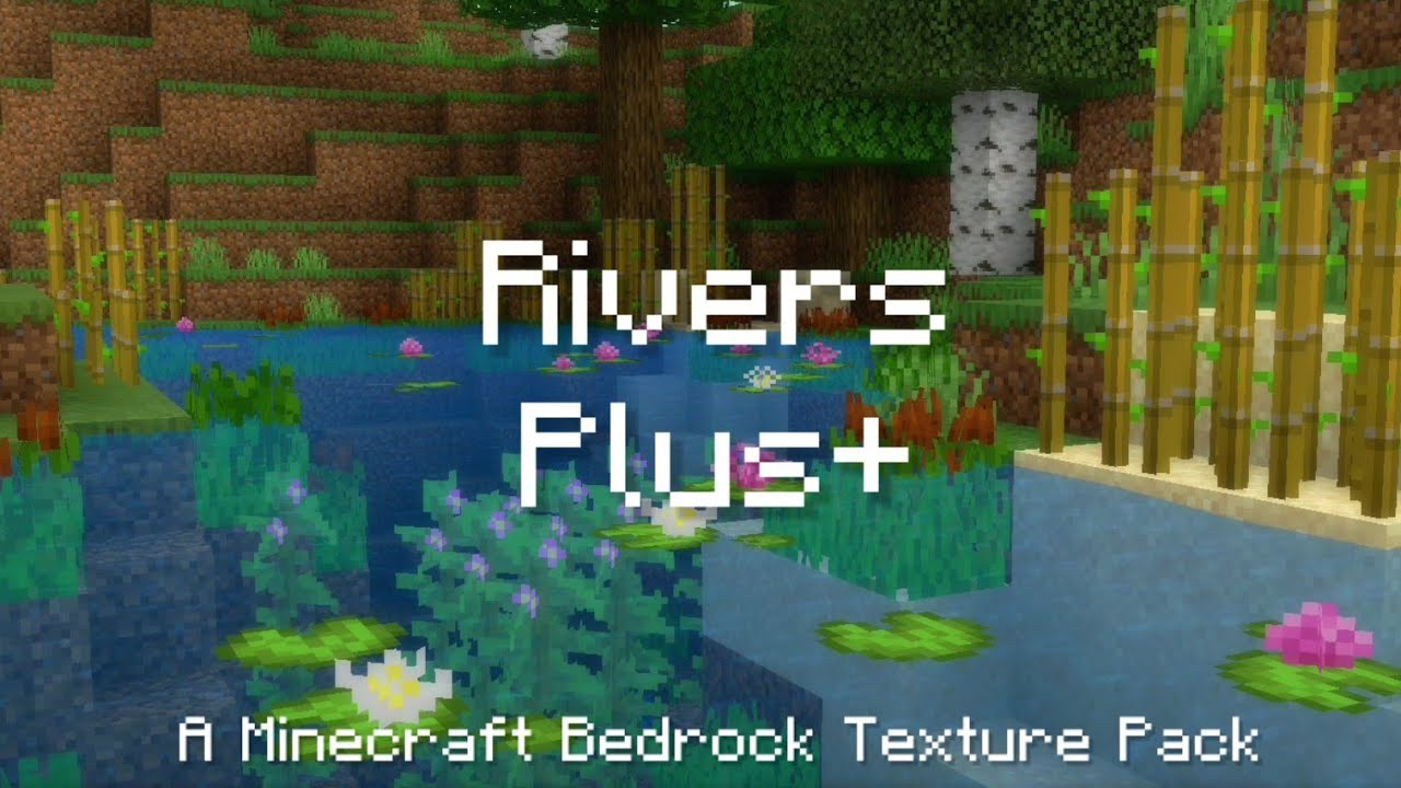 Rivers Plus+ Texture Pack (1.21, 1.20) - MCPE/Bedrock 1