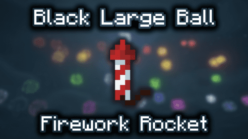 Black Large Ball Firework Rocket – Wiki Guide Thumbnail