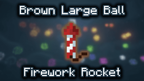 Brown Large Ball Firework Rocket – Wiki Guide Thumbnail
