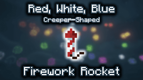 Red, White and Blue Creeper-Shaped Firework Rocket – Wiki Guide Thumbnail
