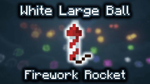 White Large Ball Firework Rocket – Wiki Guide Thumbnail