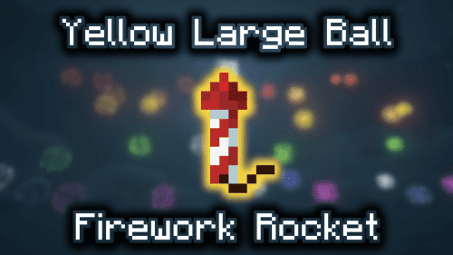 Yellow Large Ball Firework Rocket – Wiki Guide Thumbnail