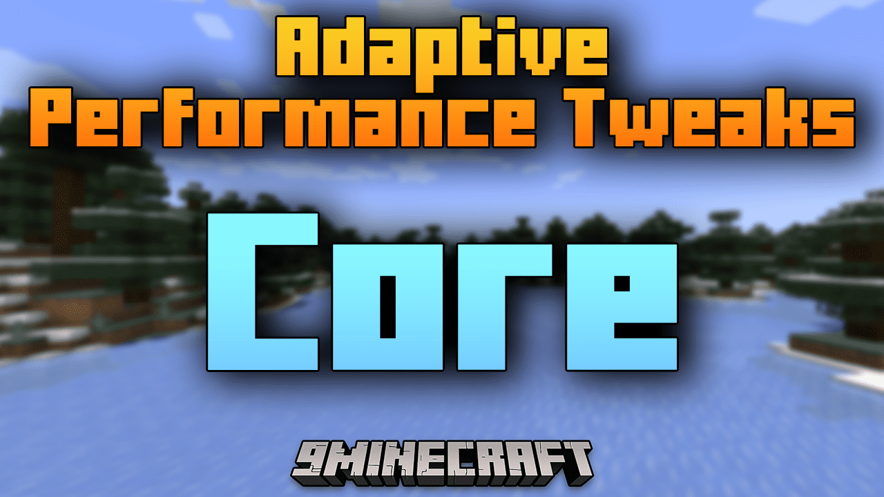 Adaptive Performance Tweaks Core Mod (1.20.2, 1.19.4) - Enhancing Minecraft With Adaptive Performance Tweaks Core 1