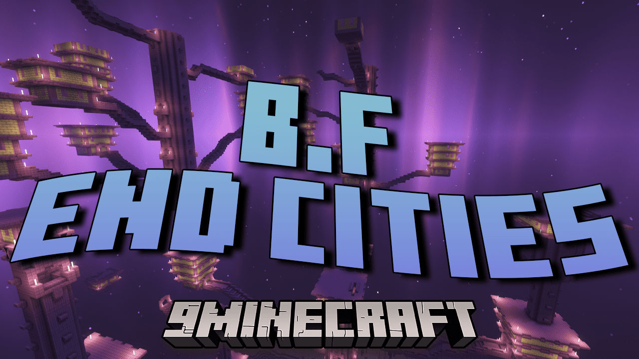 B.F End Cities Mod (1.20.1, 1.19.2) - End Cities Reimagined, The Riches and Challenges!! 1